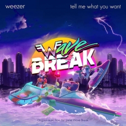 Weezer - Tell Me What You Want (From  wave Break)